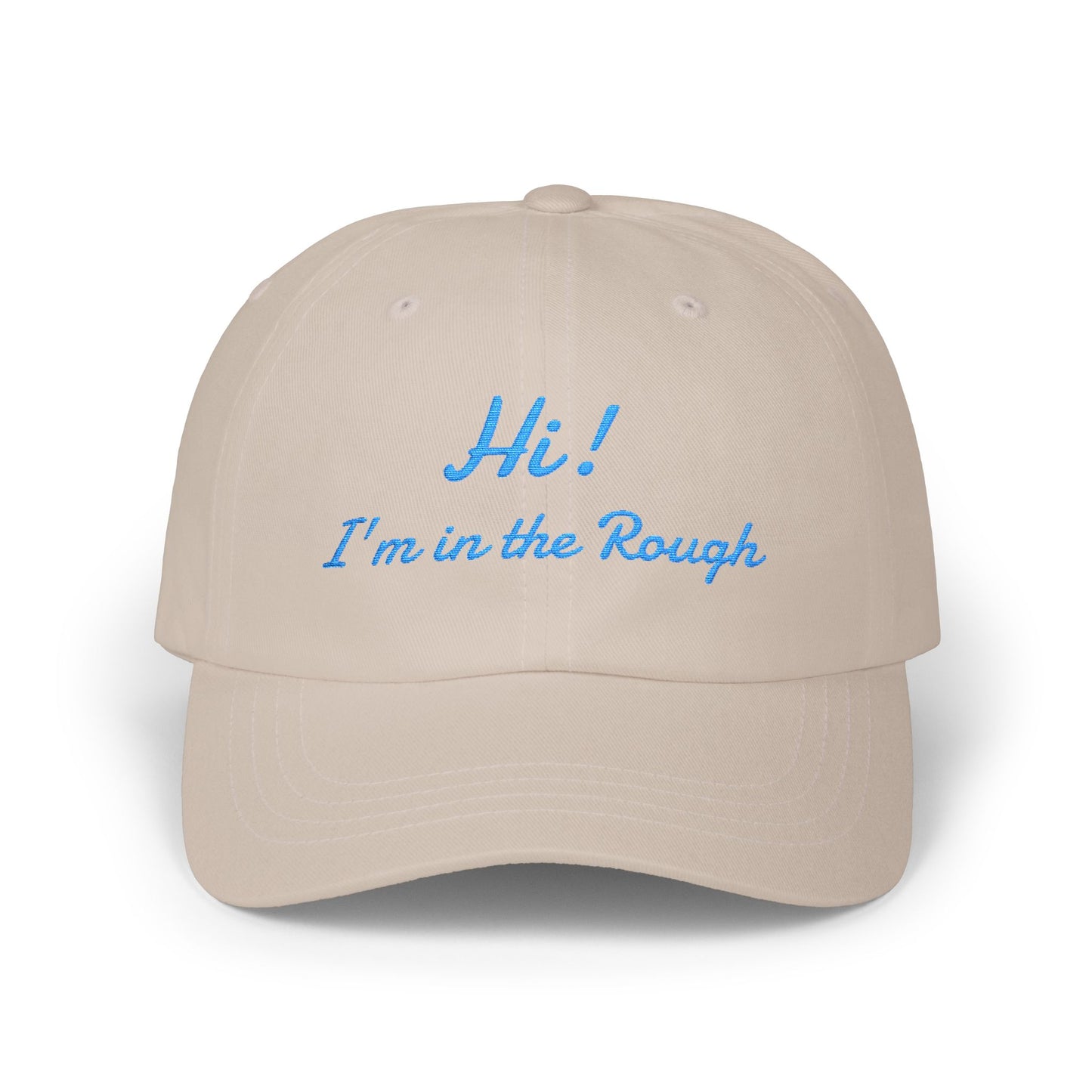 Dad Cap — "Hi! I’m in the Rough" Embroidered White Baseball Hat
