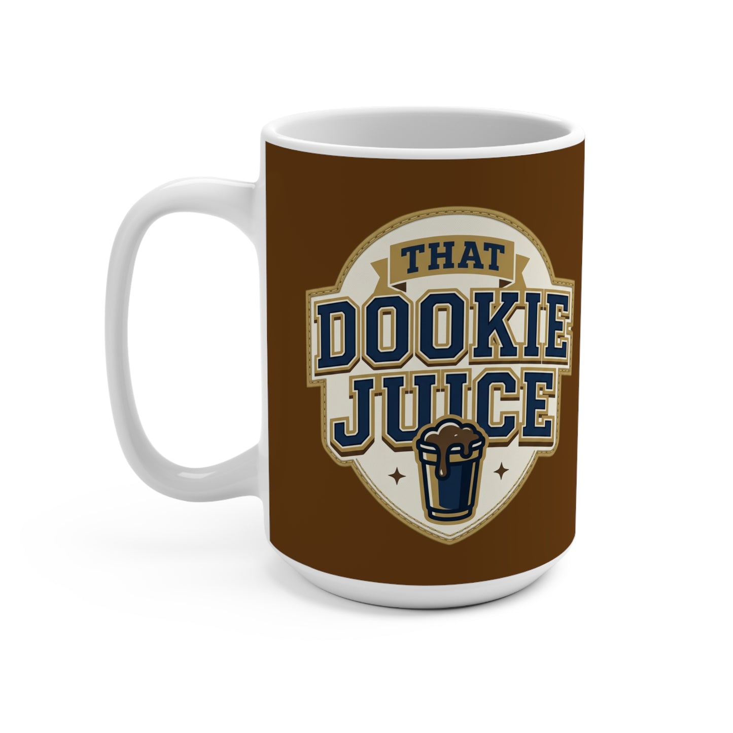 That Dookie Juice Coffe Mug 15oz