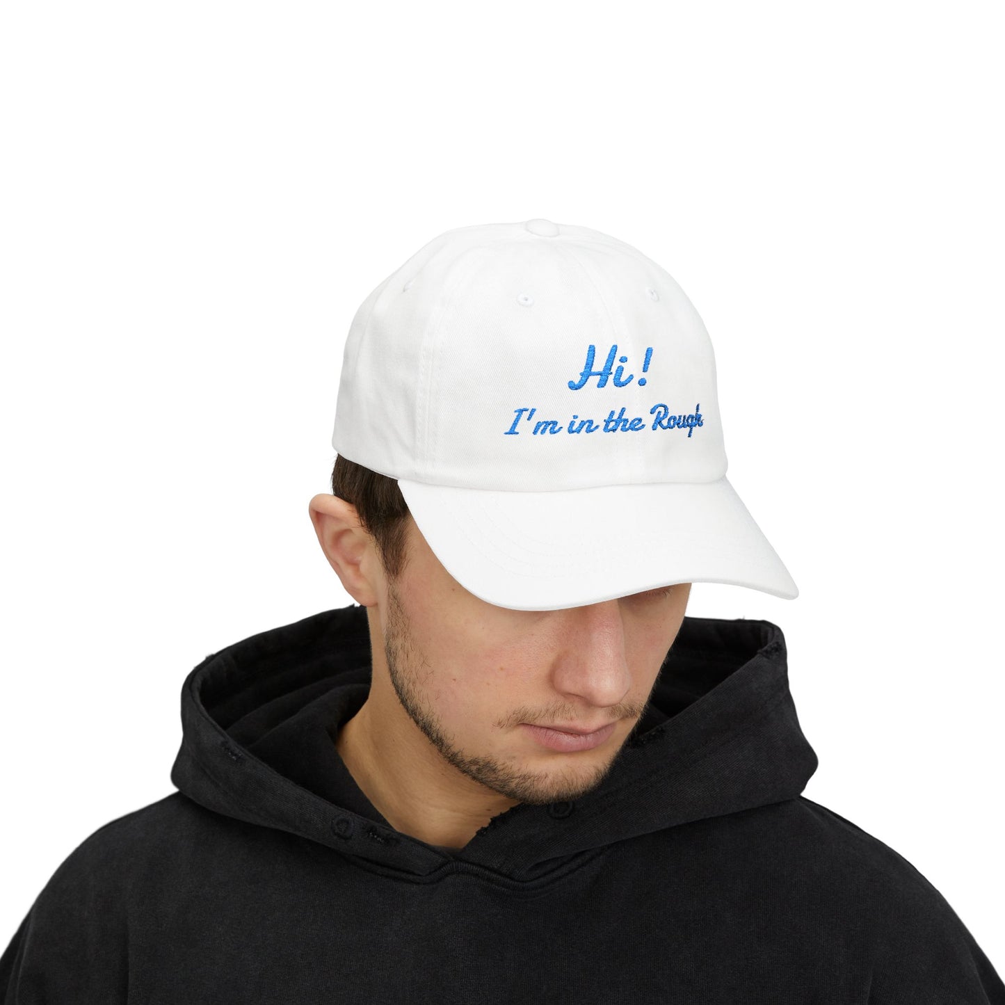 Dad Cap — "Hi! I’m in the Rough" Embroidered White Baseball Hat