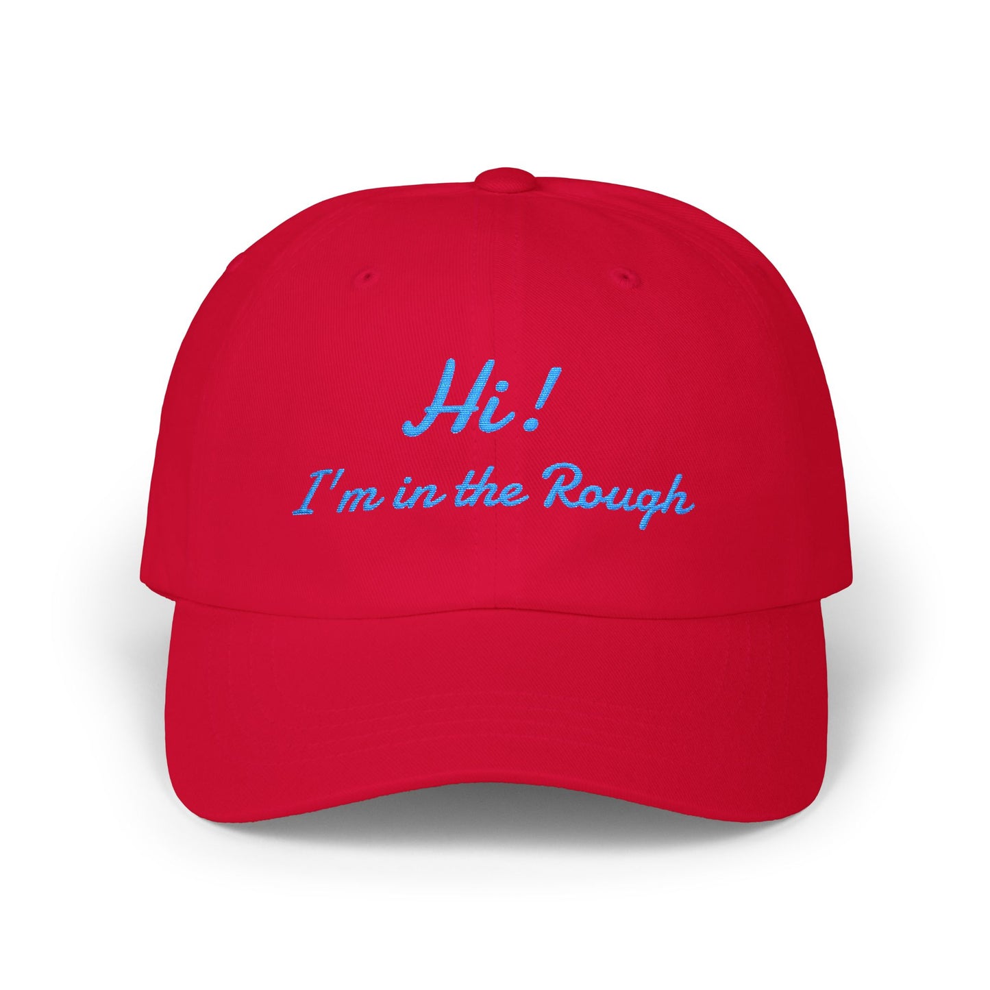 Dad Cap — "Hi! I’m in the Rough" Embroidered White Baseball Hat