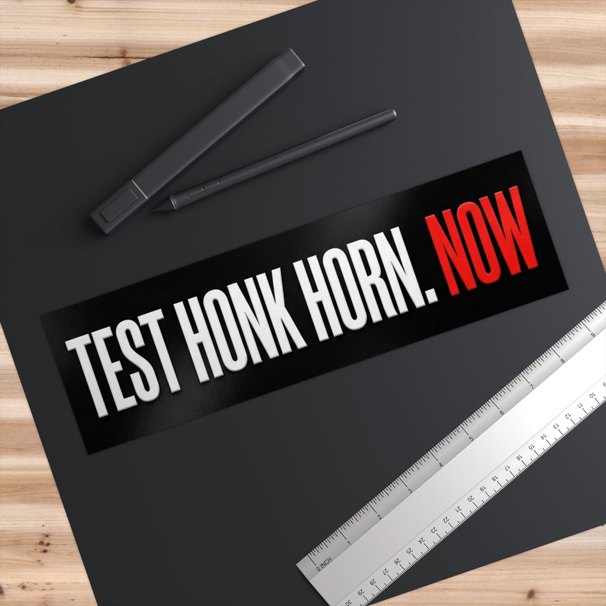 Bumper Stickers. TEST HONK HORN NOW